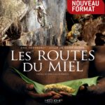 Les routes du miel - NOUVEAU FORMAT