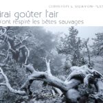 J’irai gouter l’air qu’ont respiré les bêtes sauvages